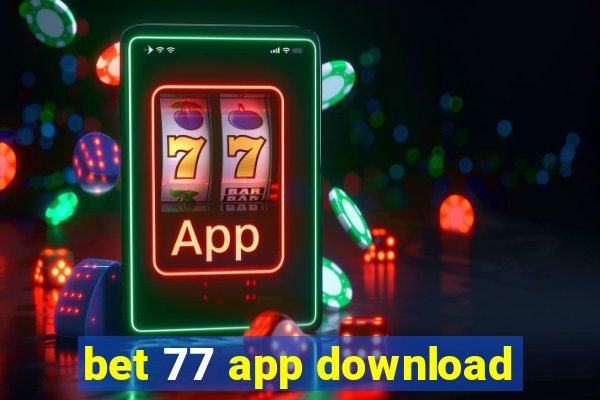 bet 77 app download